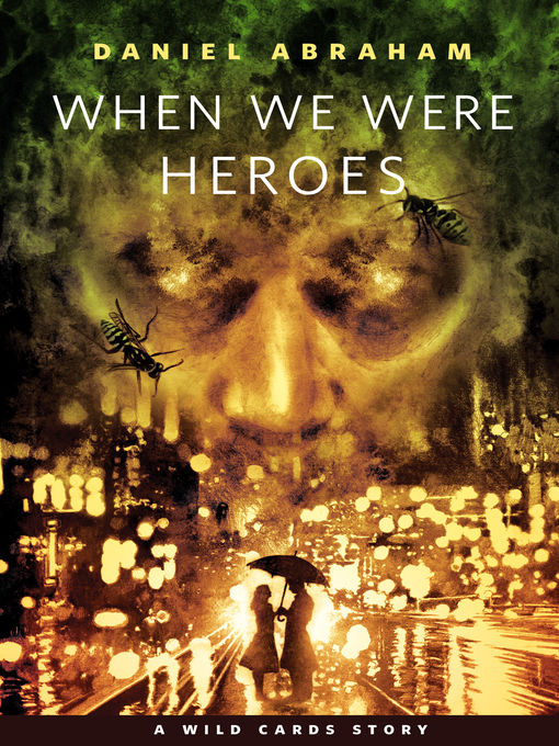 Title details for When We Were Heroes by Daniel Abraham - Wait list